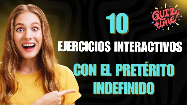 Ejercicios Interactivos Pretérito Indefinido