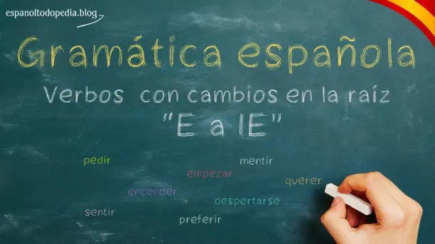 Verbos con cambios radicales E-IE